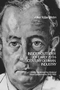 Bild: The Insider-Outsider of Early 20th-Century German Industry - Bloomsbury Academic