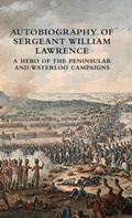 Cover: Autobiography of Sergeant William Lawrence - Naval & Military Press
