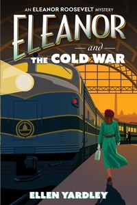 Enlarge image Cover: Eleanor and the Cold War - Kensington Books