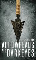 Cover: Arrowheads and Darkeyes - URLink Print & Media, LLC