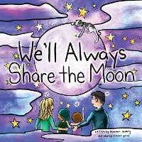 Abbildung von: We'll Always Share the Moon - Shannon Savory