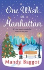 Cover: One Wish in Manhattan - Boldwood Books Ltd