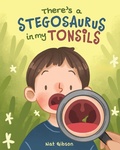 Cover: There's a Stegosaurus in My Tonsils - Gibaria Publishing