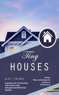 Cover: Tiny Houses - Scott Palmer