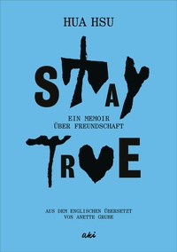 Enlarge image Cover: Stay True - AKI Verlag