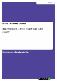 Abbildung von: Rezension zu Sidney Mintz "Die süße Macht" - GRIN Verlag