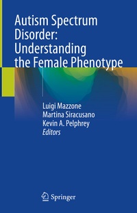 Enlarge image Cover: Autism Spectrum Disorder: Understanding the Female Phenotype - Springer