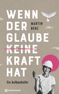 Abbildung von: Wenn der Glaube keine Kraft hat - Neukirchener Verlag