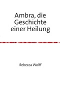 Cover: Ambra, die Geschichte einer Heilung - epubli