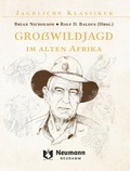 Bild: Gro&szlig;wildjagd im alten Afrika - J. Neumann-Neudamm Melsungen