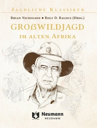 Abbildung von: Großwildjagd im alten Afrika - J. Neumann-Neudamm Melsungen