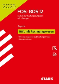 Abbildung von: STARK Abiturprüfung FOS/BOS Bayern 2025 - Betriebswirtschaftslehre mit Rechnungswesen 12. Klasse - Stark Verlag
