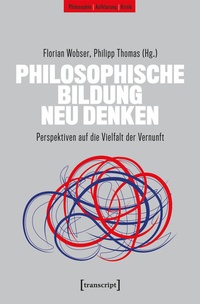 Abbildung von: Philosophische Bildung neu denken - transcript
