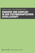 Cover: Konsens und Konflikt in der postmigrantischen Gesellschaft - transcript