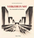 Cover: Verkehr in Not - Lukas Verlag f&uuml;r Kunst- und Geistesgeschichte