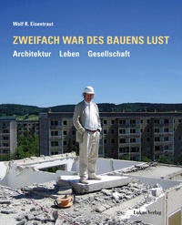 Bild vergrößern Bild: Zweifach war des Bauens Lust - Lukas Verlag für Kunst- und Geistesgeschichte