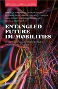 Cover: Entangled Future Im/mobilities - transcript