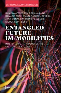 Enlarge image Cover: Entangled Future Im/mobilities - transcript