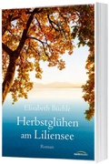 Cover: Herbstgl&uuml;hen am Liliensee - Gerth Medien