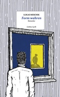Cover: Form wahren - Limbus Verlag