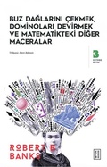 Cover: Buz Daglarini Cekmek, D&uuml;sen Dominolar ve Diger Uygulamali Matematik Maceralari - Ketebe Yayinlari