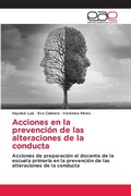 Cover: Acciones en la prevencion de las alteraciones de la conducta - Editorial Academica Espanola