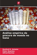 Cover: Analise empirica da procura de moeda no Gana - Edicoes Nosso Conhecimento