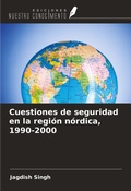 Cover: Cuestiones de seguridad en la regi&oacute;n n&oacute;rdica, 1990-2000 - Ediciones Nuestro Conocimiento