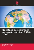 Cover: Questoes de seguranca na regiao nordica, 1990-2000 - Edicoes Nosso Conhecimento