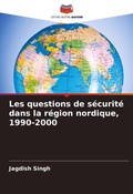 Cover: Les questions de securite dans la region nordique, 1990-2000 - Editions Notre Savoir
