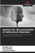 Cover: Actions for the prevention of behavioral disorders - Our Knowledge Publishing