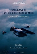 Cover: Kahlil Joseph and the Audiovisual Atlantic - Bloomsbury Academic USA