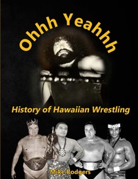 Abbildung von: Ohhh Yeahhh The History of Hawaiian Wrestling - Yaskey Productions LLC