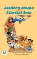 Cover: Modern Moms of Martial Arts Volume One - Whistlekick, LLC