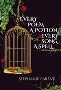 Cover: Every Poem a Potion, Every Song a Spell - Querencia Press, LLC