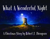 Enlarge image Cover: What a Wonderful Night - Trilogy Christian Publishing