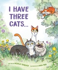 Cover: I Have Three Cats . . . - Dial Books for Young Readers,US