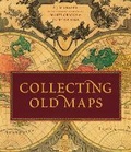 Cover: Collecting Old Maps - Altea Gallery Ltd