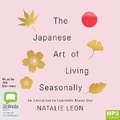 Cover: The Japanese Art of Living Seasonally - Bolinda Audio Books