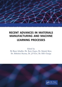 Enlarge image Cover: Recent Advances in Material, Manufacturing, and Machine Learning - CRC Press