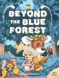 Abbildung von: Beyond The Blue Forest - Lily Bud's Books
