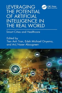Enlarge image Cover: Leveraging the Potential of Artificial Intelligence in the Real World - CRC Press