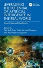 Cover: Leveraging the Potential of Artificial Intelligence in the Real World - CRC Press