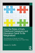 Cover: How the Roles of Early Childhood Caregivers and Educators Came To Be Marginalized - Routledge