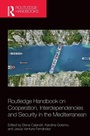 Cover: Routledge Handbook on Cooperation, Interdependencies and Security in the Mediterranean - Routledge