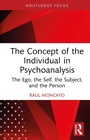 Cover: The Concept of the Individual in Psychoanalysis - Routledge