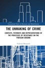 Cover: The Unmaking of Crime - Routledge