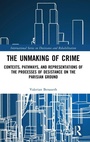 Cover: The Unmaking of Crime - Routledge