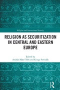 Cover: Religion as Securitization in Central and Eastern Europe - Routledge