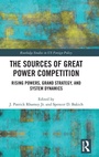 Cover: The Sources of Great Power Competition - Routledge